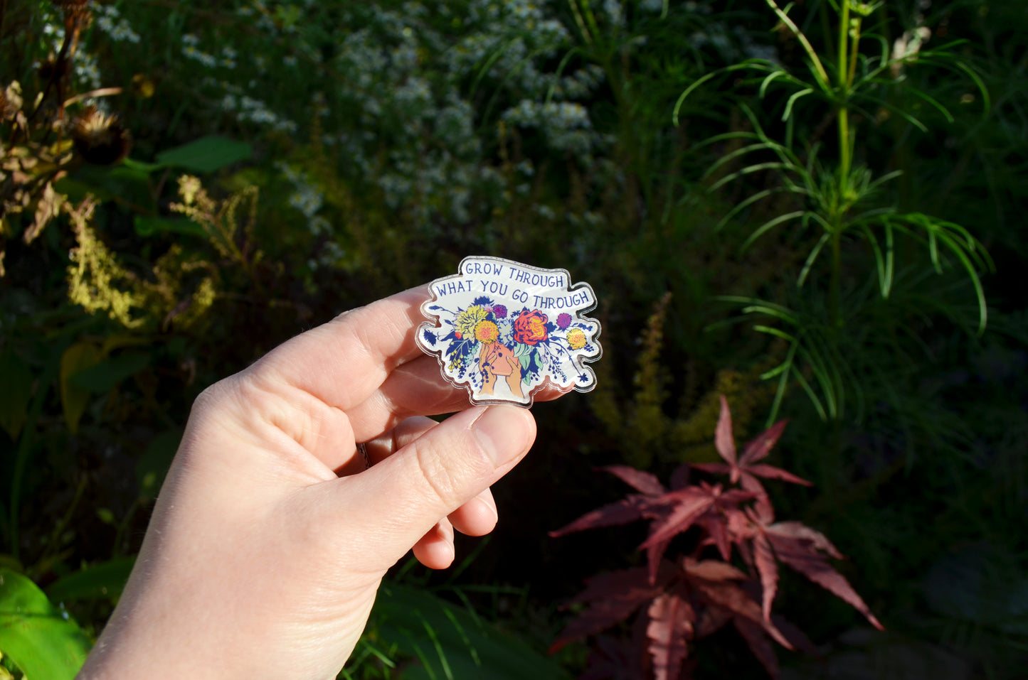 Grow Through What You Go Through: Acrylic Pin