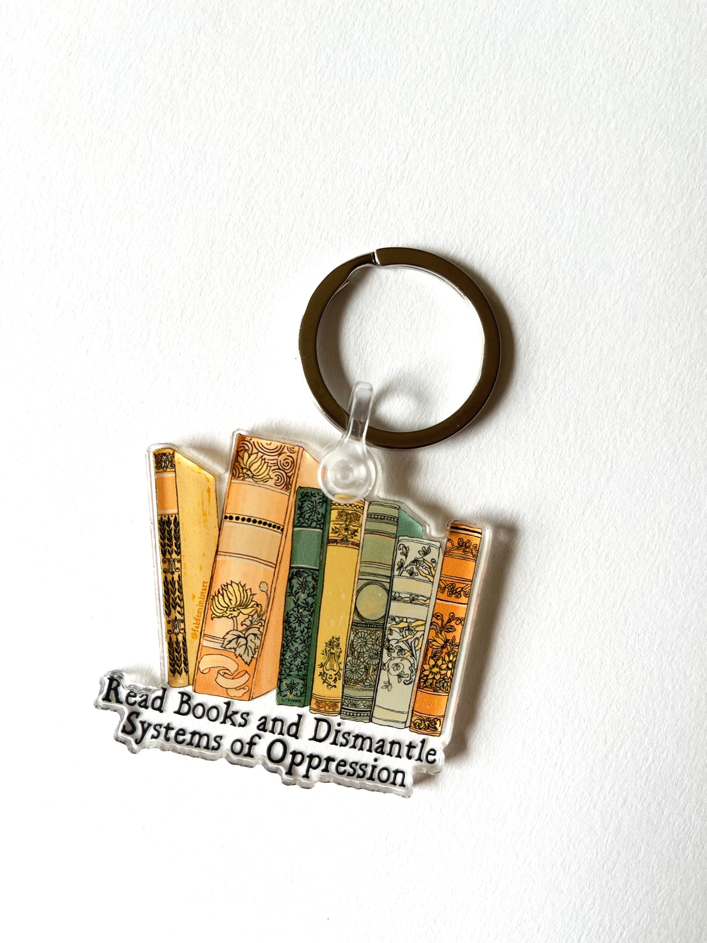 Read Books And Dismantle Systems Of Oppression: Feminist Keychain