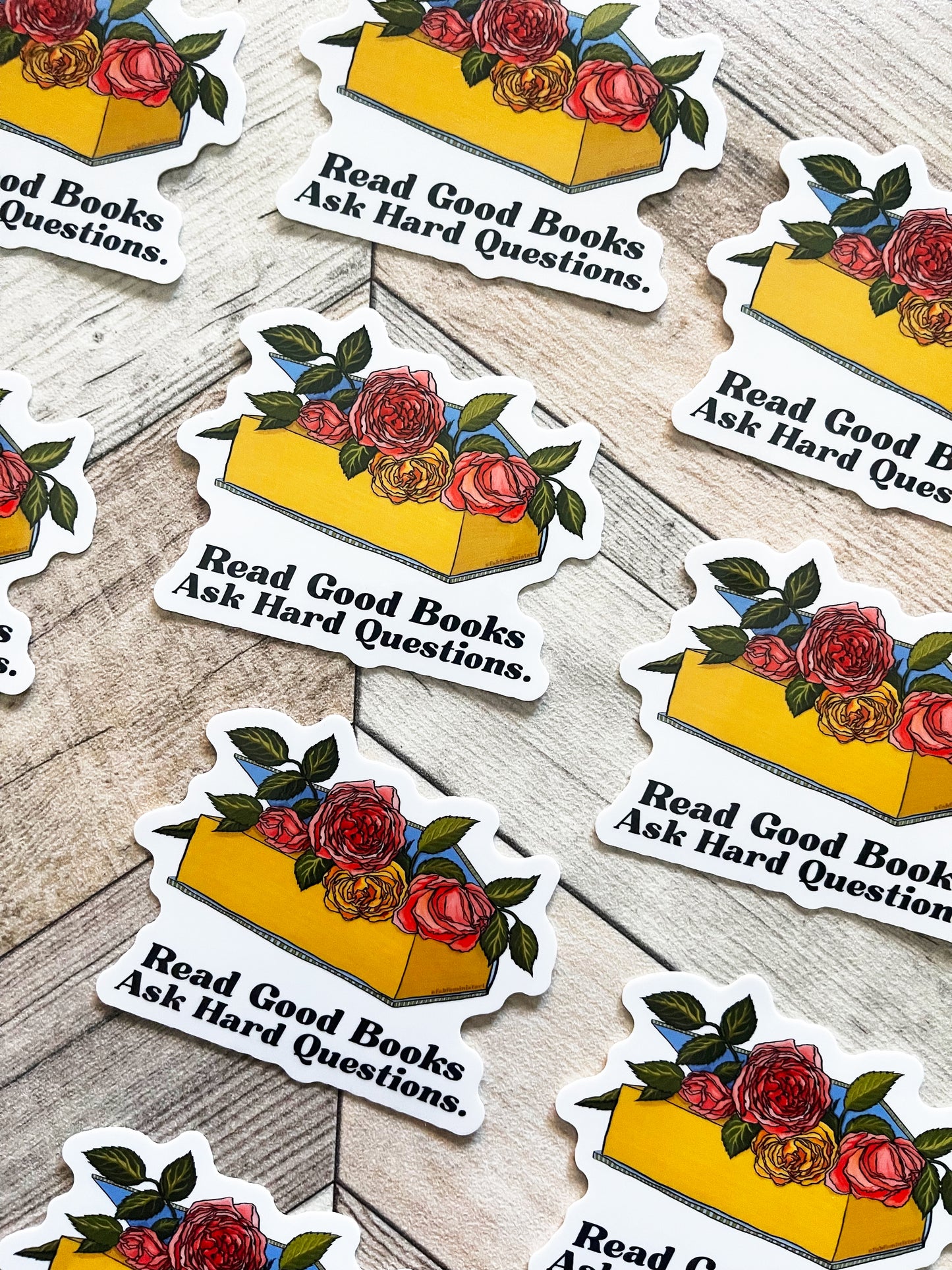 Read Good Books Ask Hard Questions: Book Lover Sticker