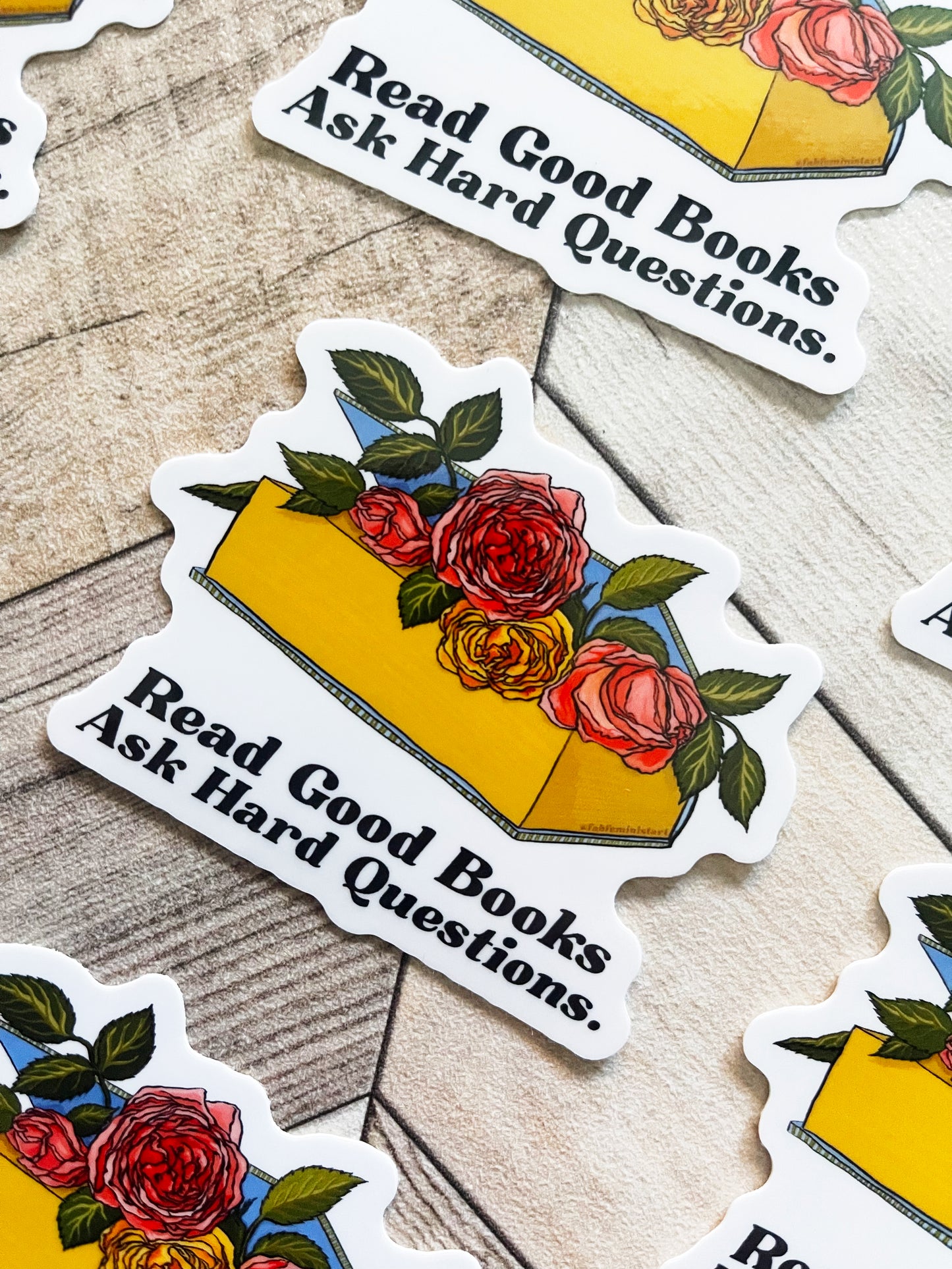 Read Good Books Ask Hard Questions: Book Lover Sticker