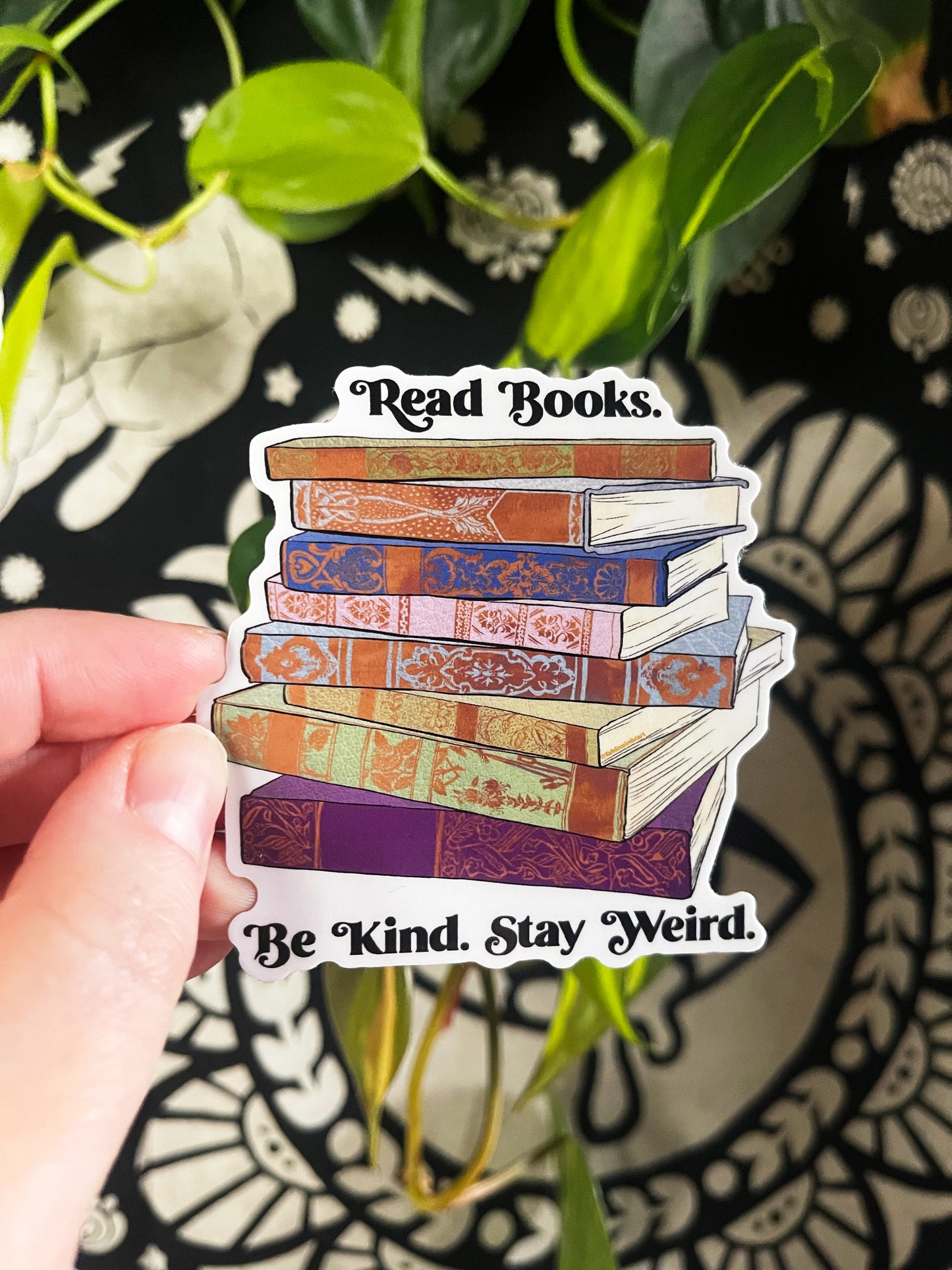 Read Books Be Kind Stay Weird: Book Lover Sticker