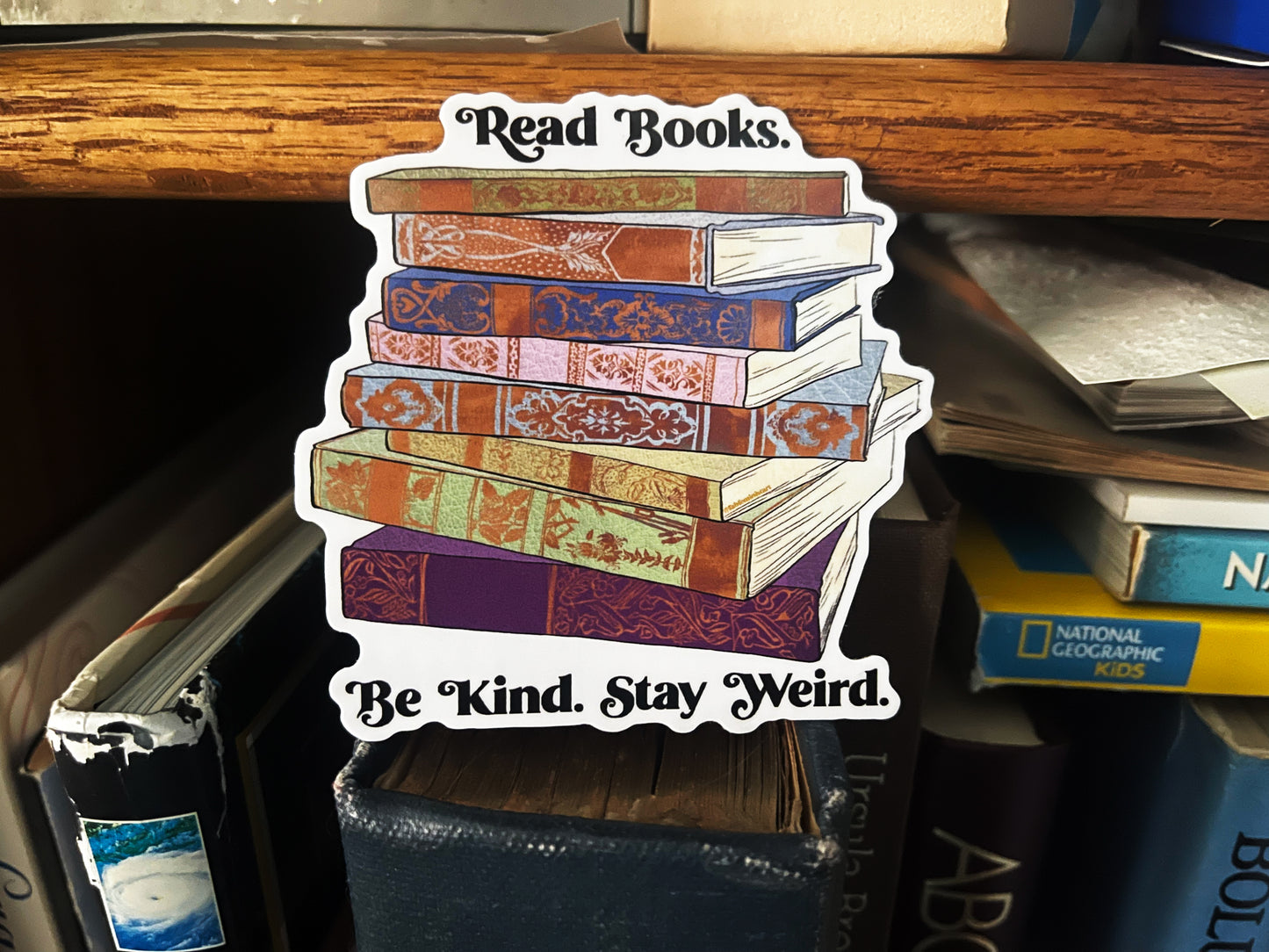 Read Books Be Kind Stay Weird: Book Lover Sticker
