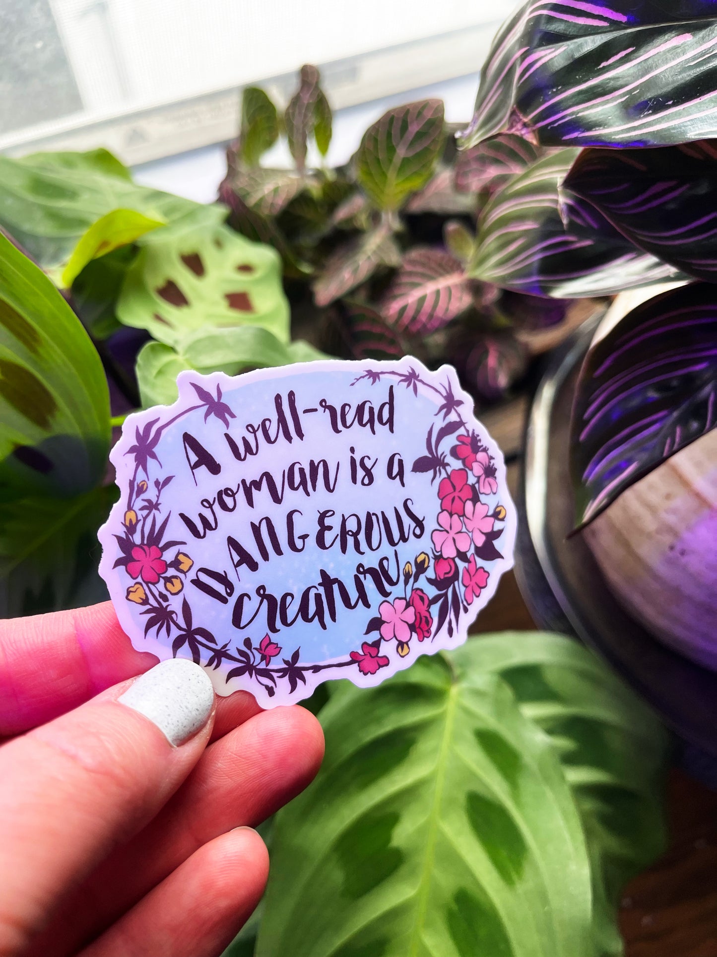 A Well Read Woman Is A Dangerous Creature: Book Lover Sticker