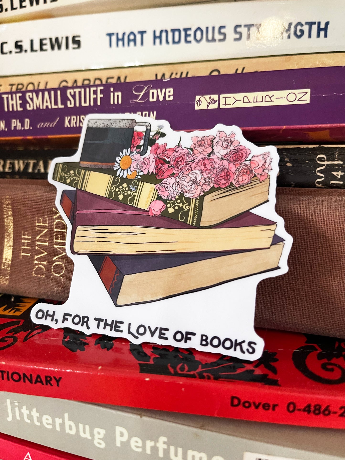 Oh For The Love Of Books: Book Lover Sticker