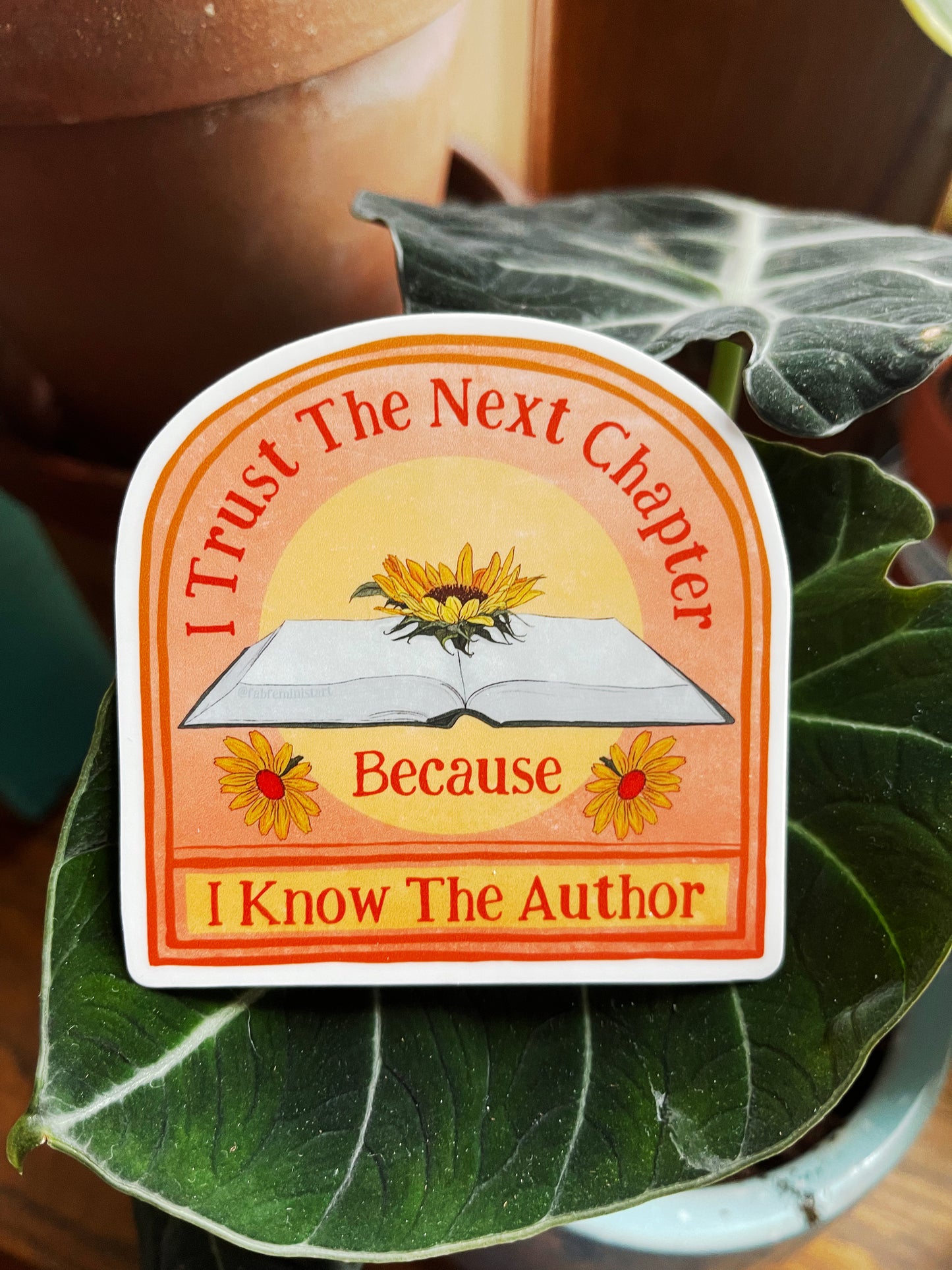 I Trust The Next Chapter Because I Know The Author: Feminist Sticker