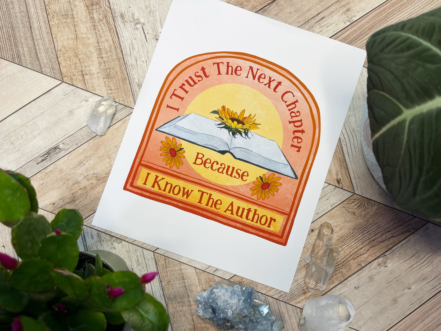 I Trust The Next Chapter Because I Know The Author: Feminist Art Print