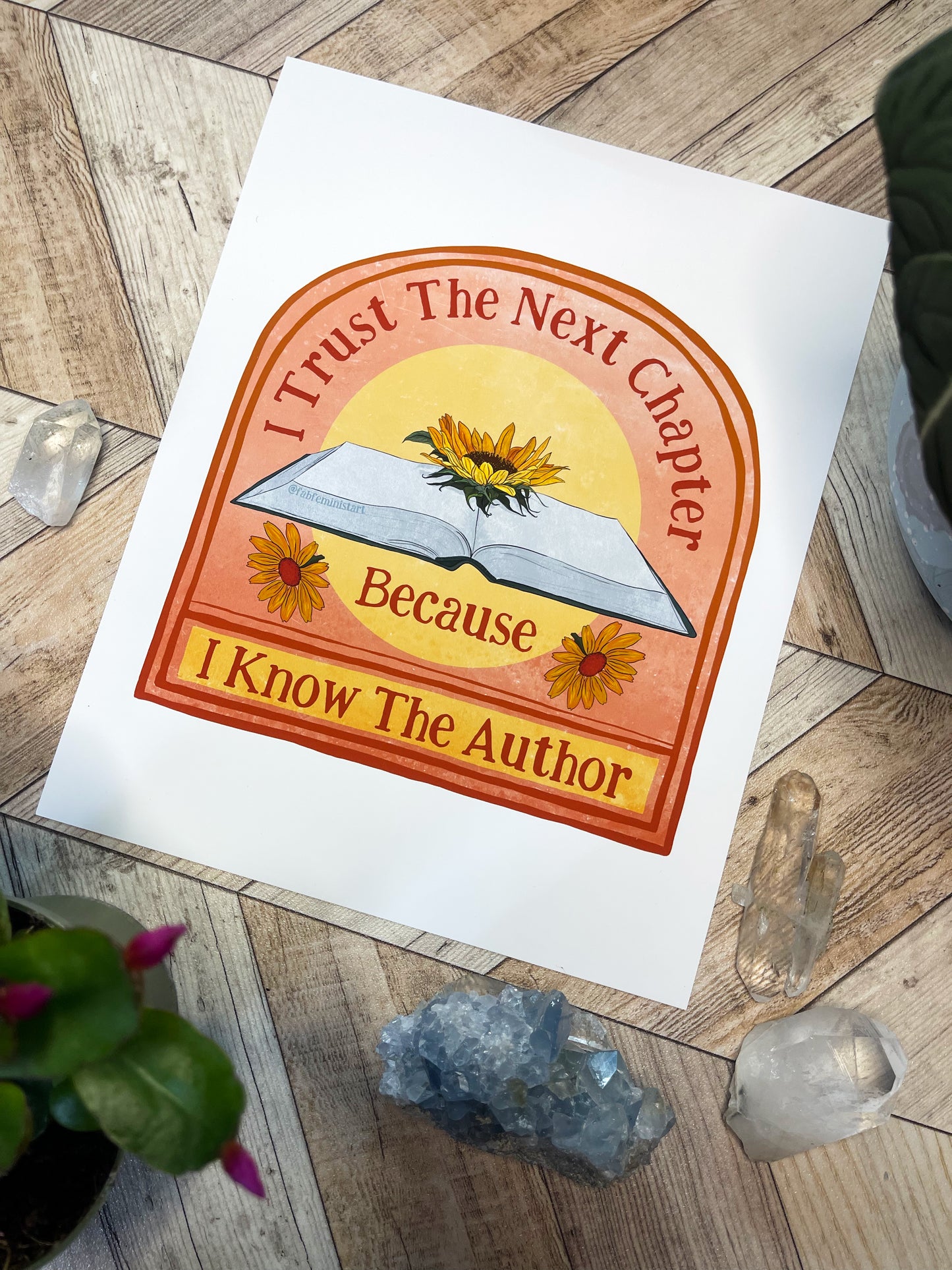 I Trust The Next Chapter Because I Know The Author: Feminist Art Print
