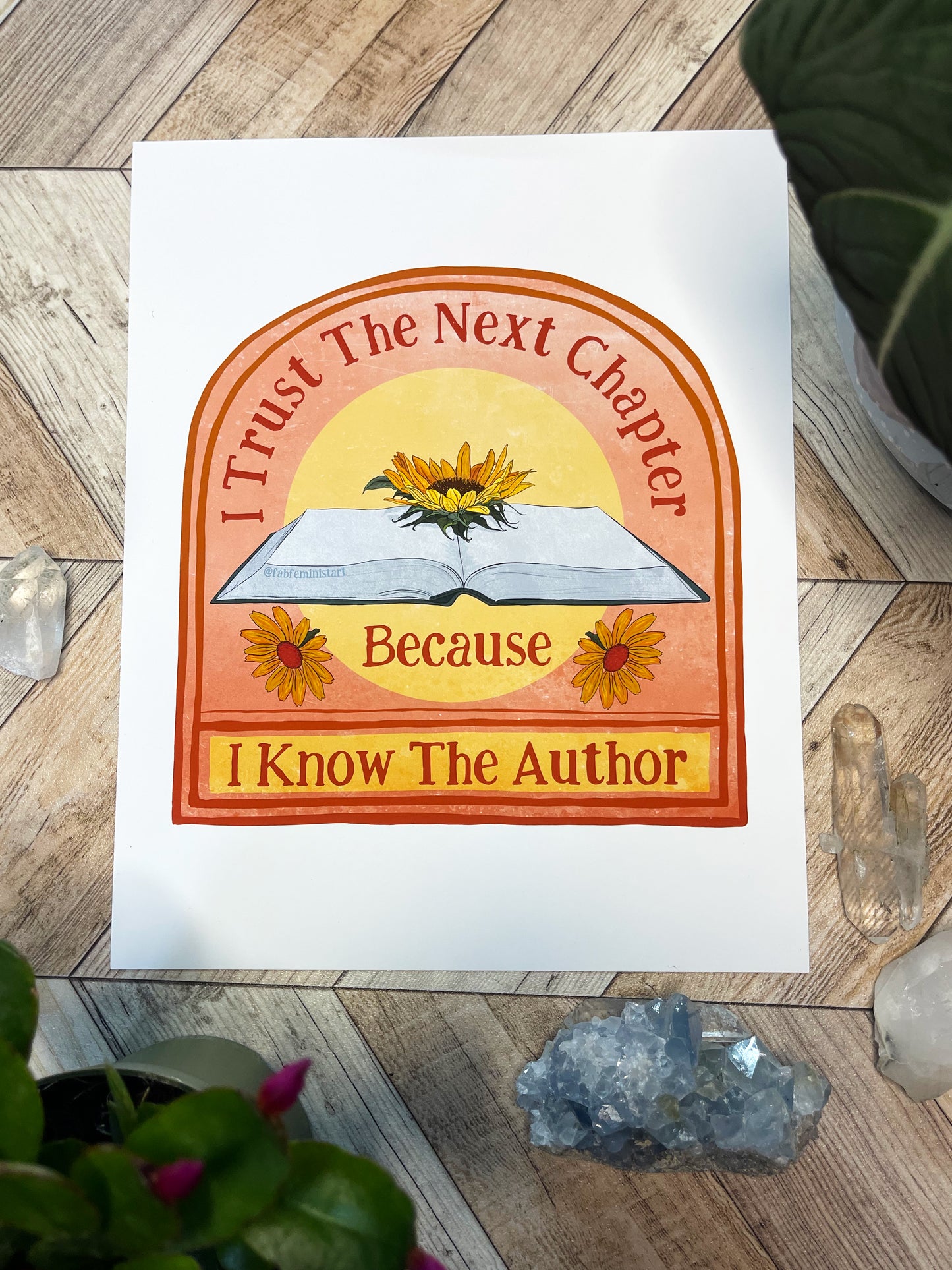I Trust The Next Chapter Because I Know The Author: Feminist Art Print