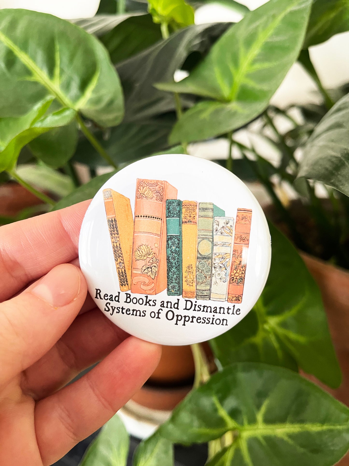 Read Books and Dismantle Systems Of Oppression: 2.25" Feminist Pin