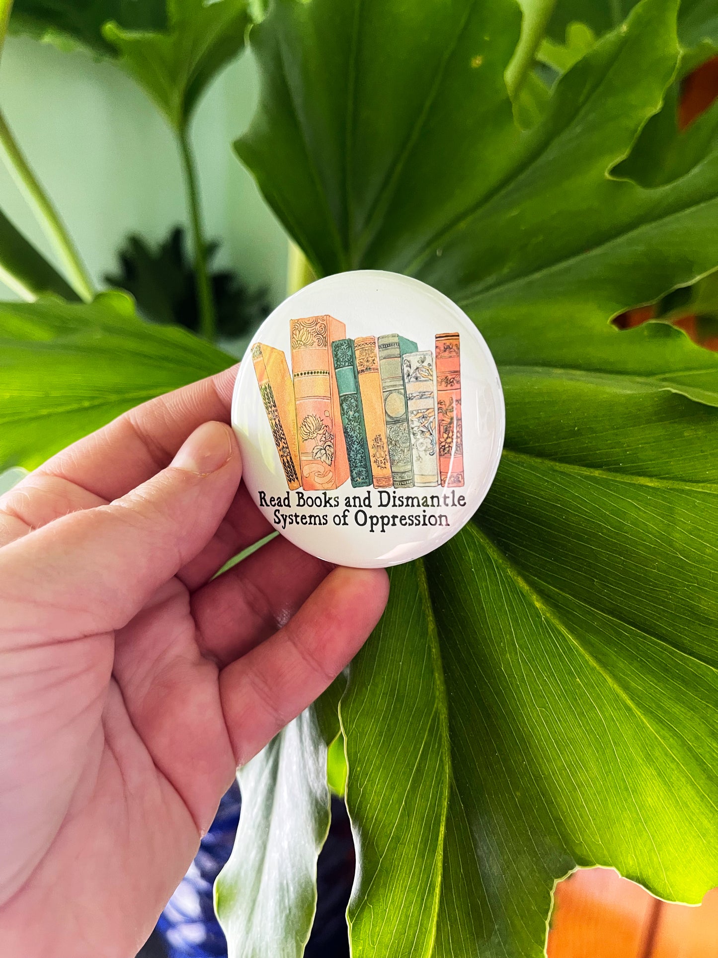 Read Books and Dismantle Systems Of Oppression: 2.25" Feminist Pin