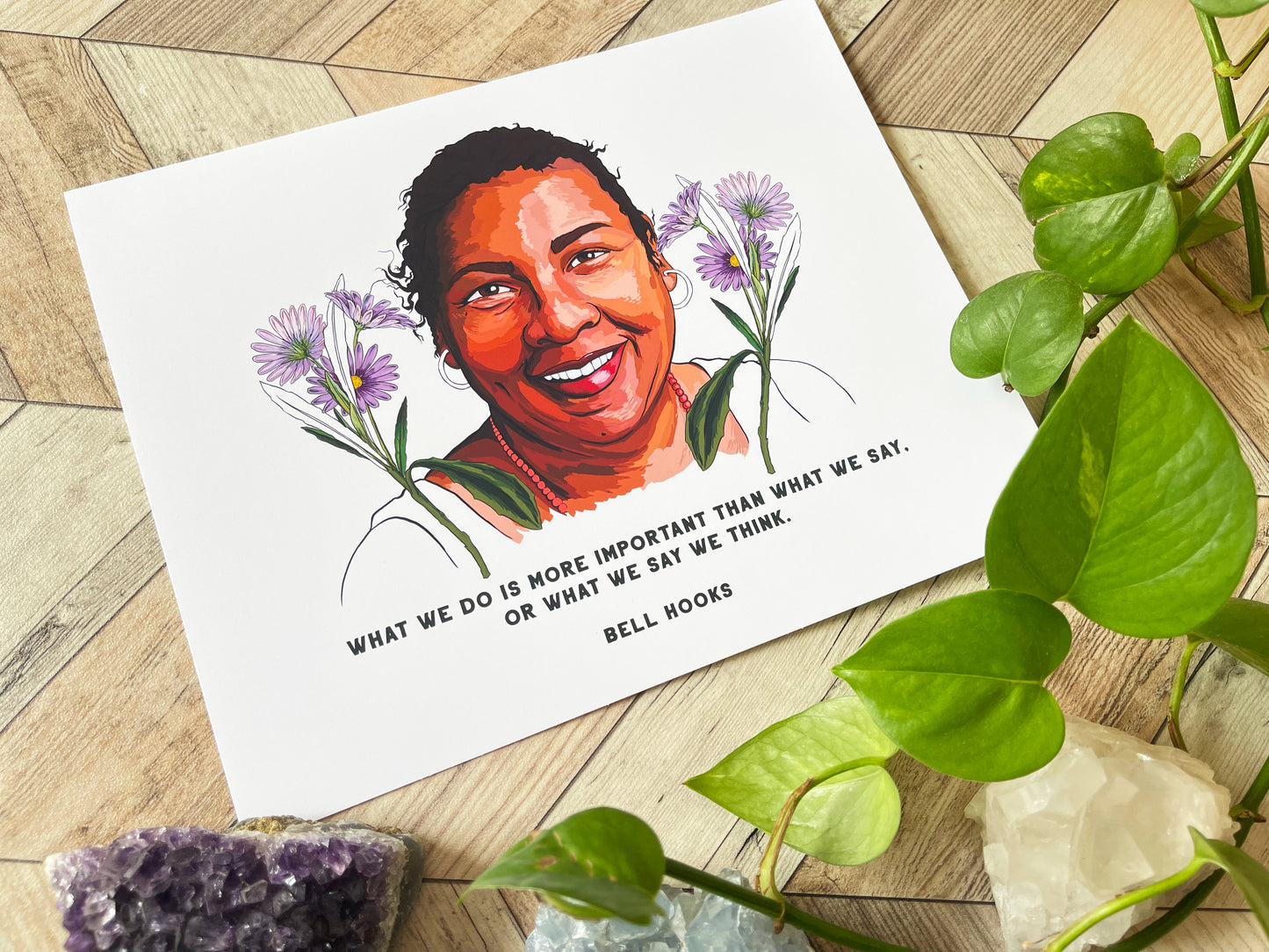 What we do is more important than what we say or what we say we think, bell hooks: Feminist Print