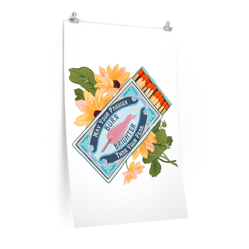May Your Passion Burn Brighter Than Your Fear: Self Care Print