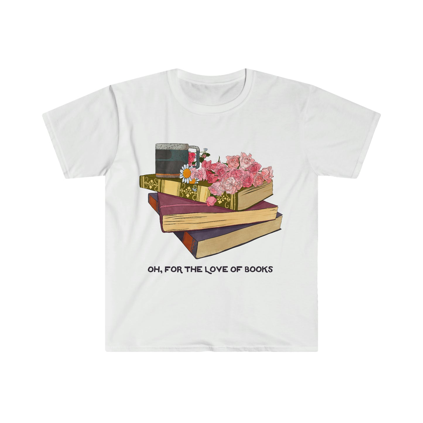Oh For The Love Of Books: Bibliophile Shirt