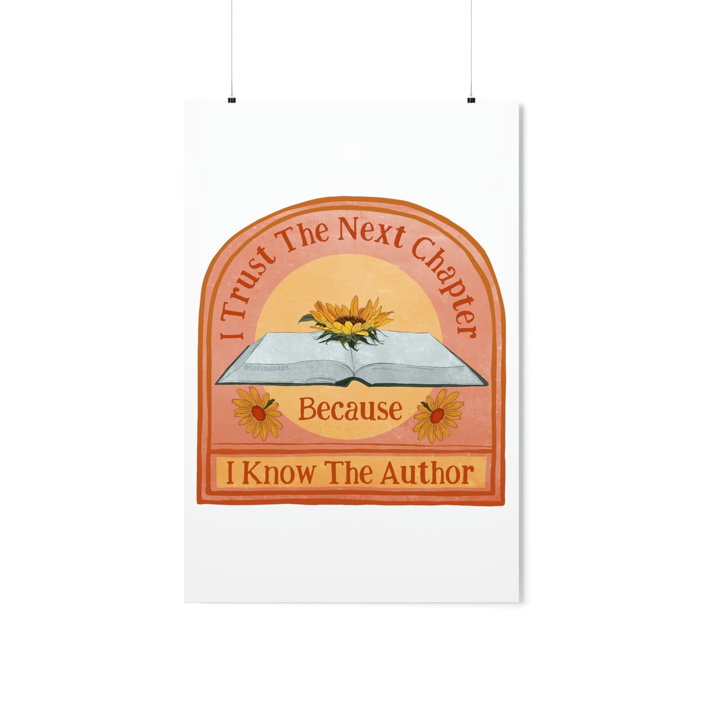 I Trust The Next Chapter Because I Know The Author: Feminist Art Print