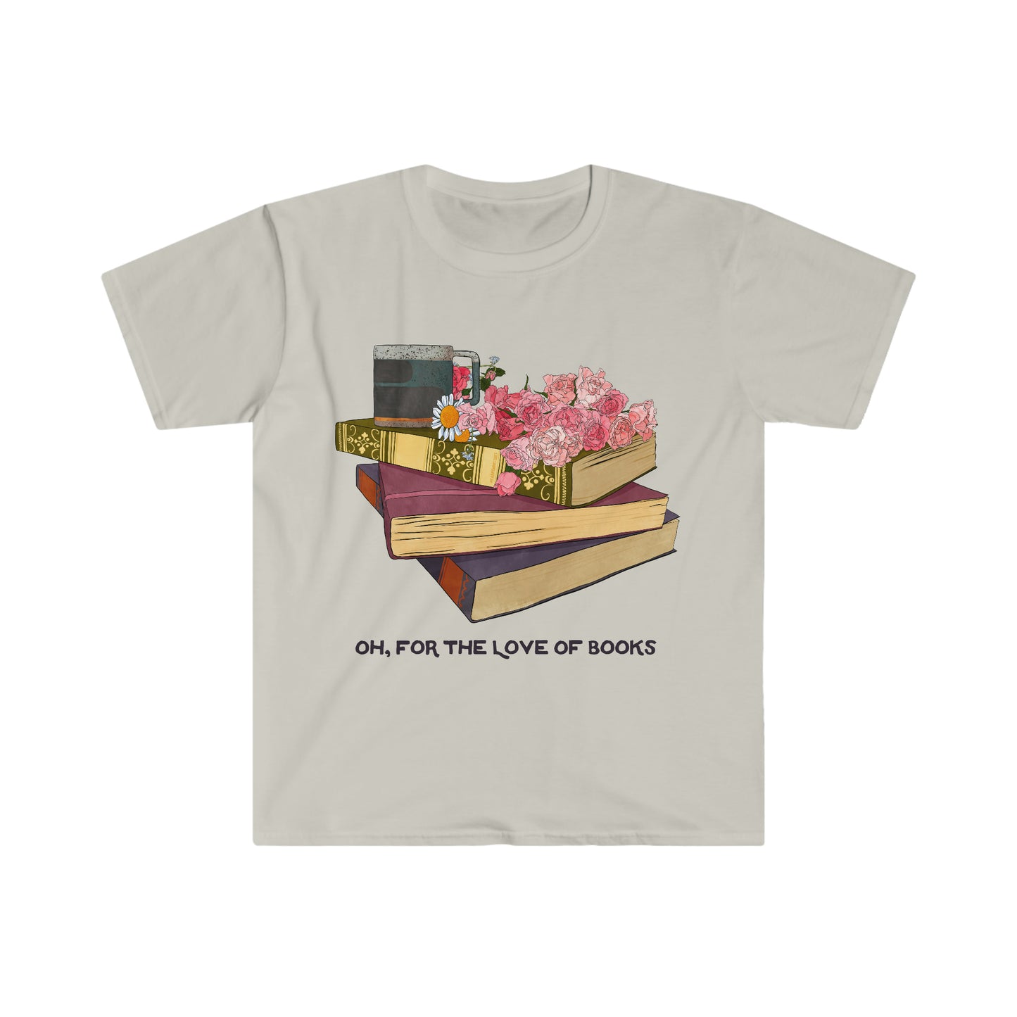 Oh For The Love Of Books: Bibliophile Shirt