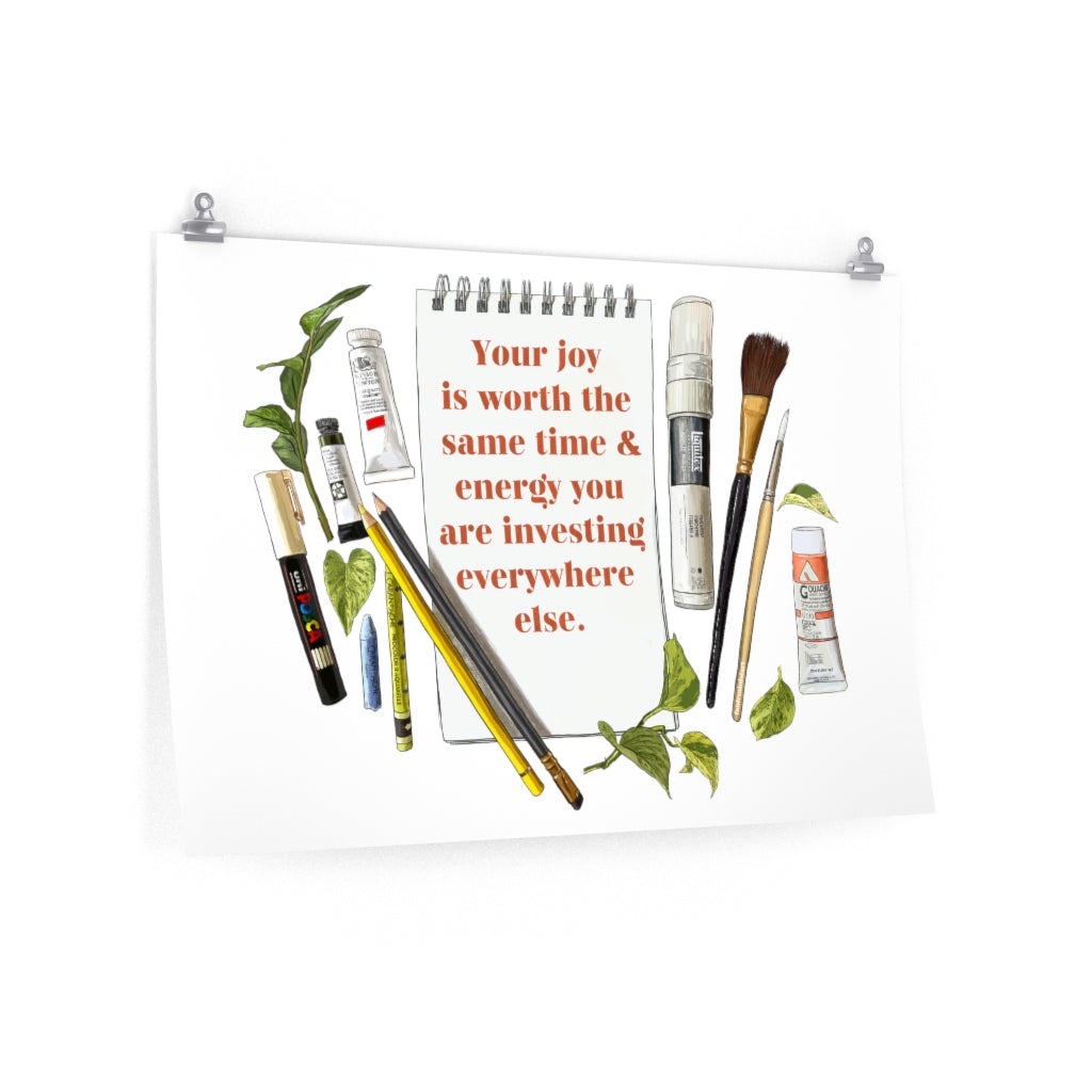 Your Joy Is Worth The Same Time And Energy You Are Investing Everywhere Else: Self Care Print