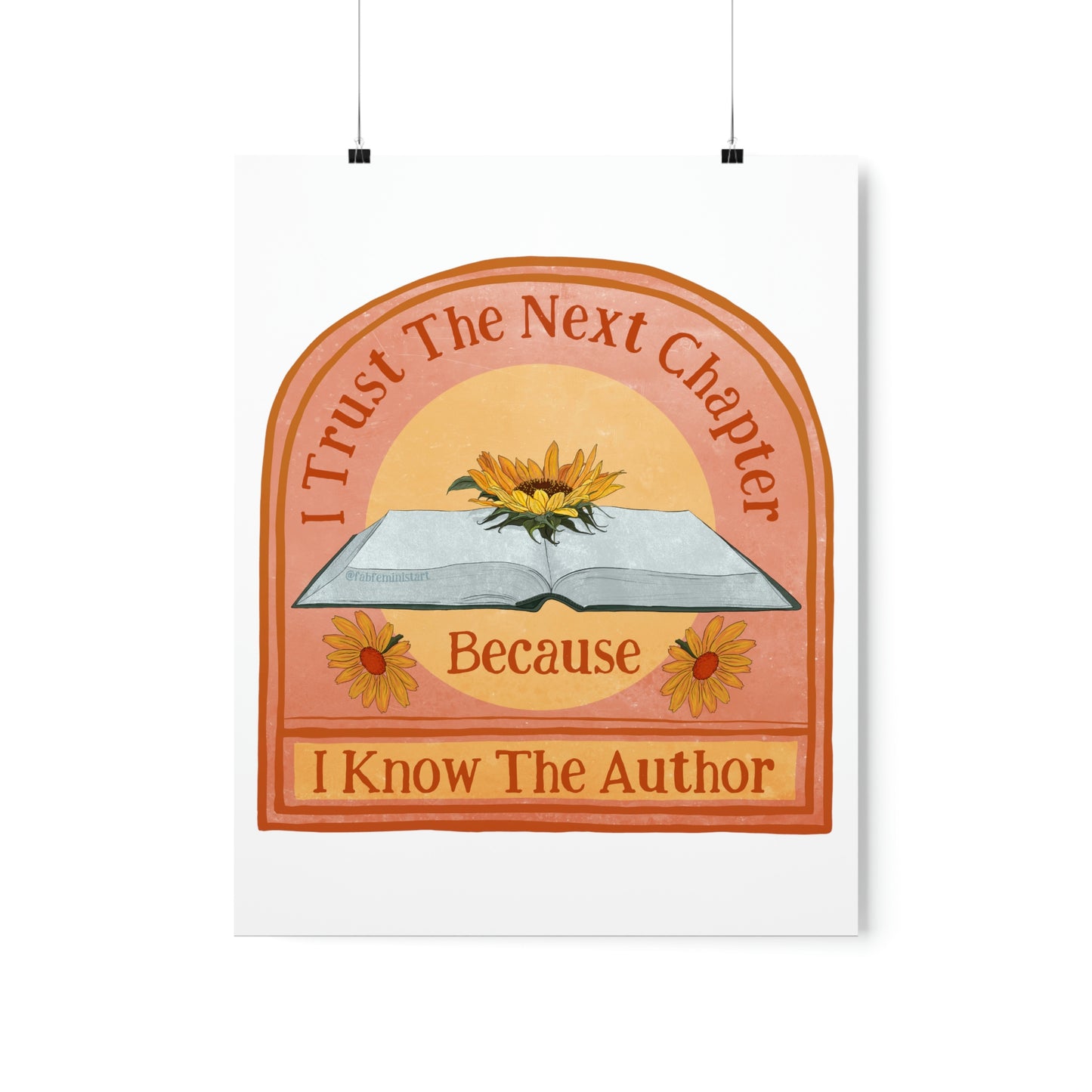 I Trust The Next Chapter Because I Know The Author: Feminist Art Print