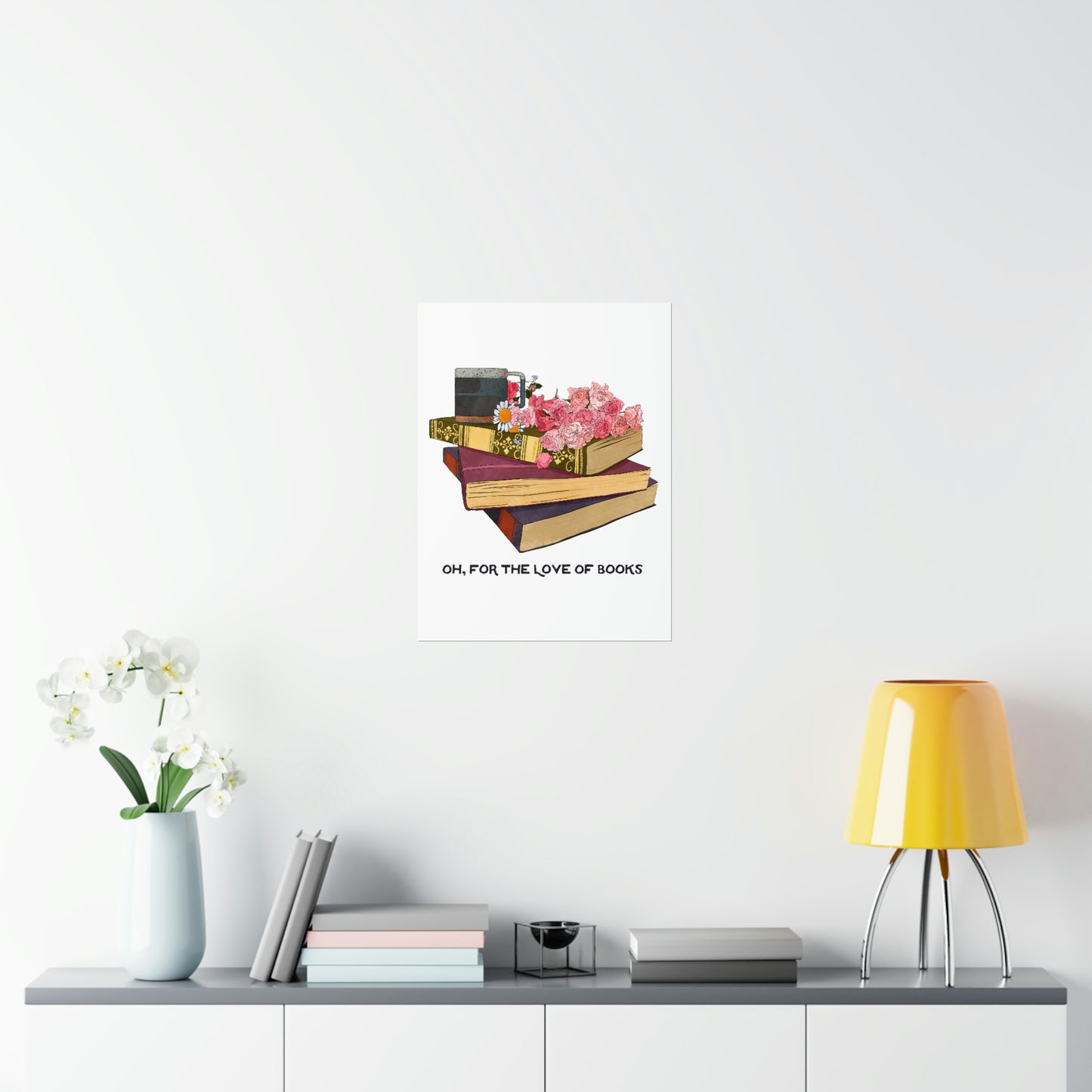 Oh For The Love Of Books: Bibliophile Art Print