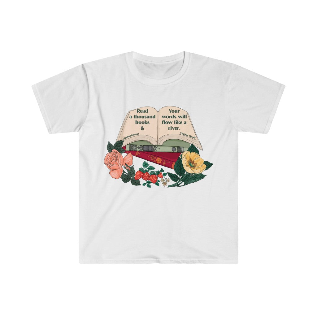 Read a thousand books and your words will flower like a river, Virginia Woolf: Feminist Shirt
