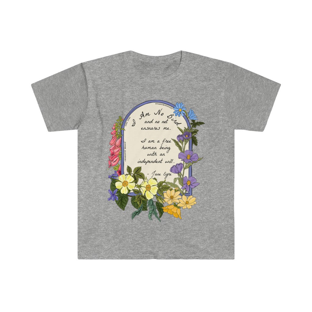 I Am No Bird and No Net Ensnares Me, Jane Eyre: Charlotte Bronte Shirt
