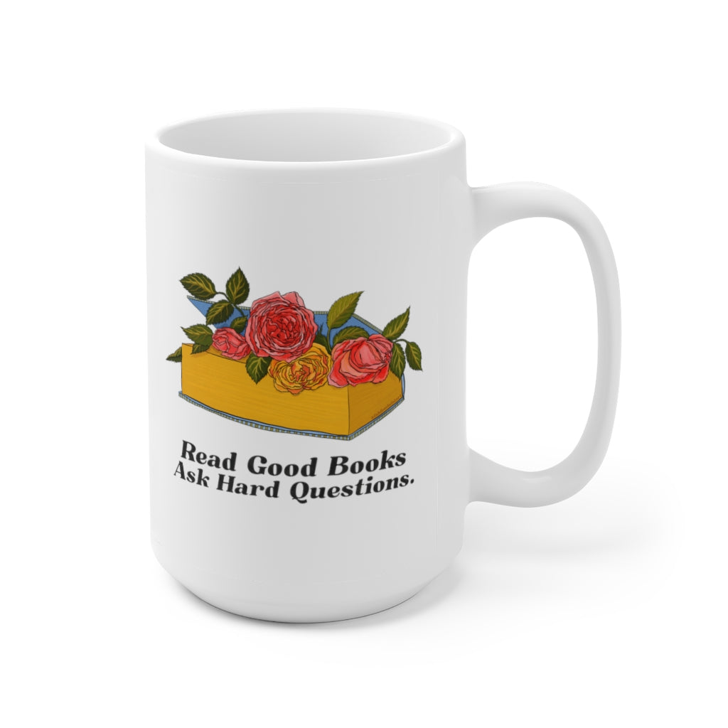 Read Good Books Ask Hard Questions: Book Lover Mug