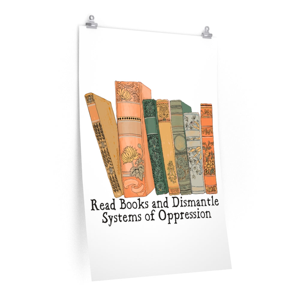 Read Books And Dismantle Systems Of Oppression: Feminist Print