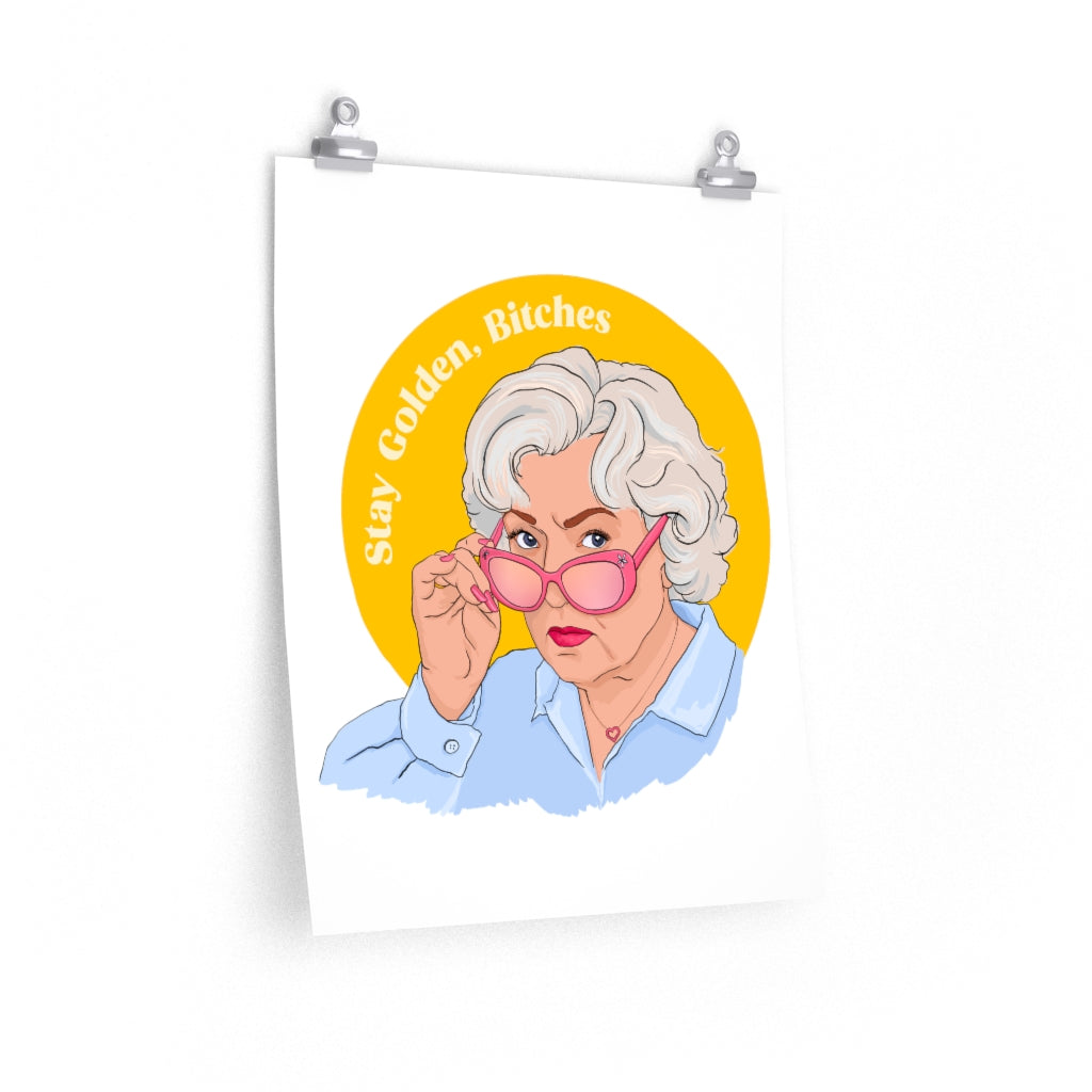 Stay Golden Bitches, Rose Nylund, Betty White: Feminist Print