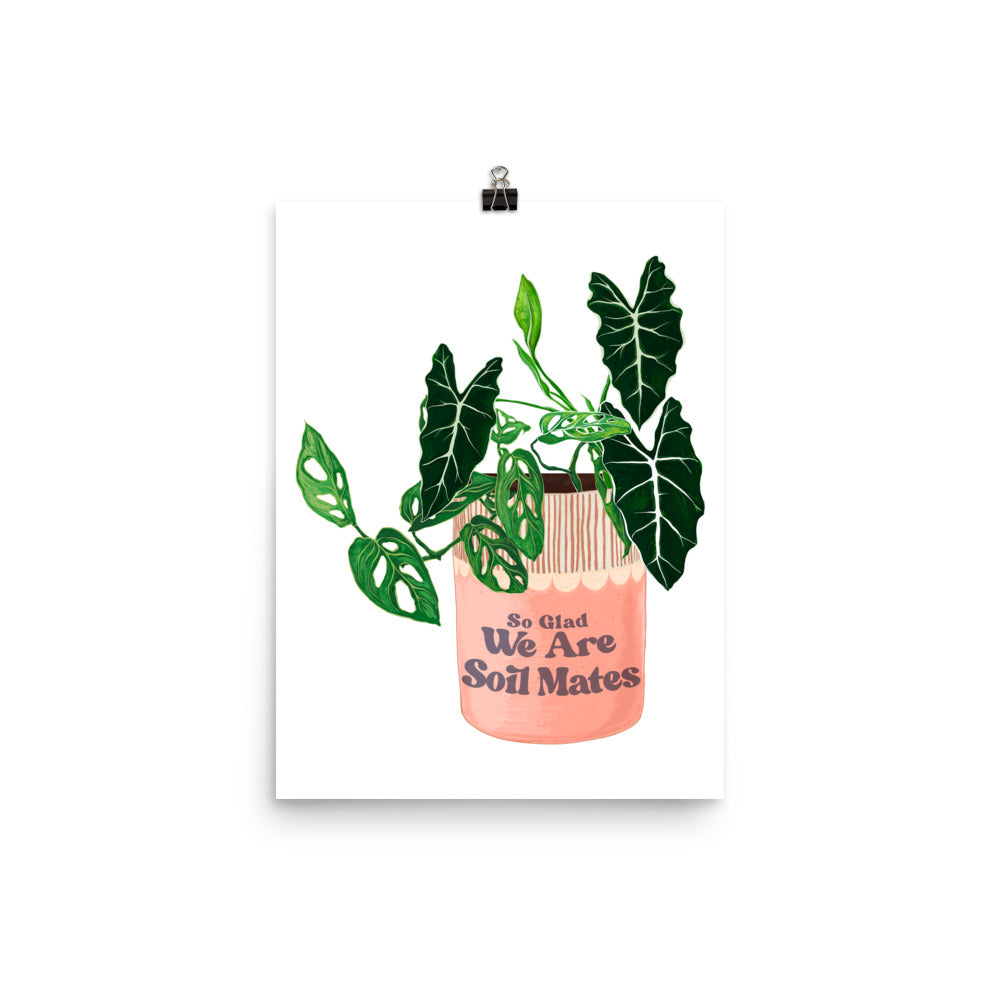 So Glad We Are Soil Mates: Plant Parent Print