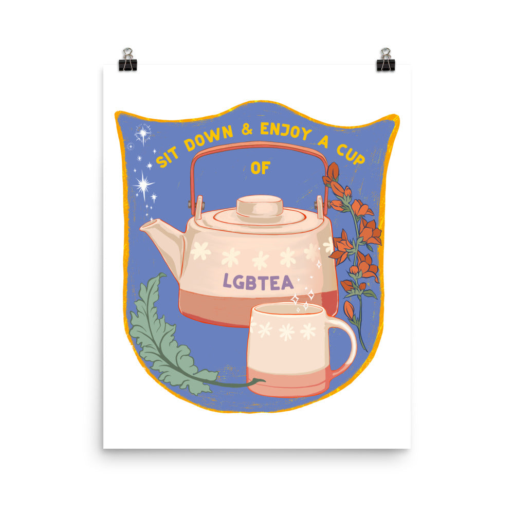 Sit Down And Enjoy A Cup Of LGBTea: LGBTQ Pride Print