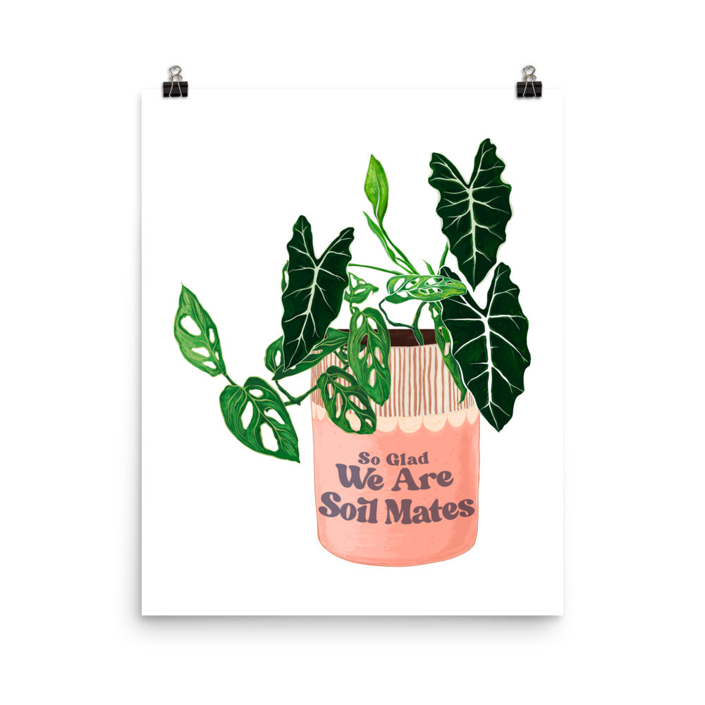 So Glad We Are Soil Mates: Plant Parent Print
