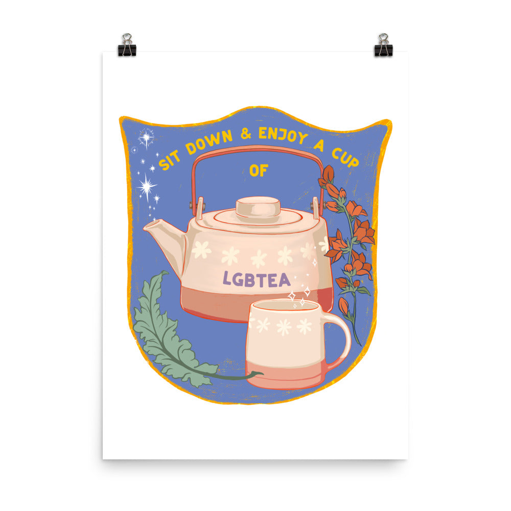 Sit Down And Enjoy A Cup Of LGBTea: LGBTQ Pride Print