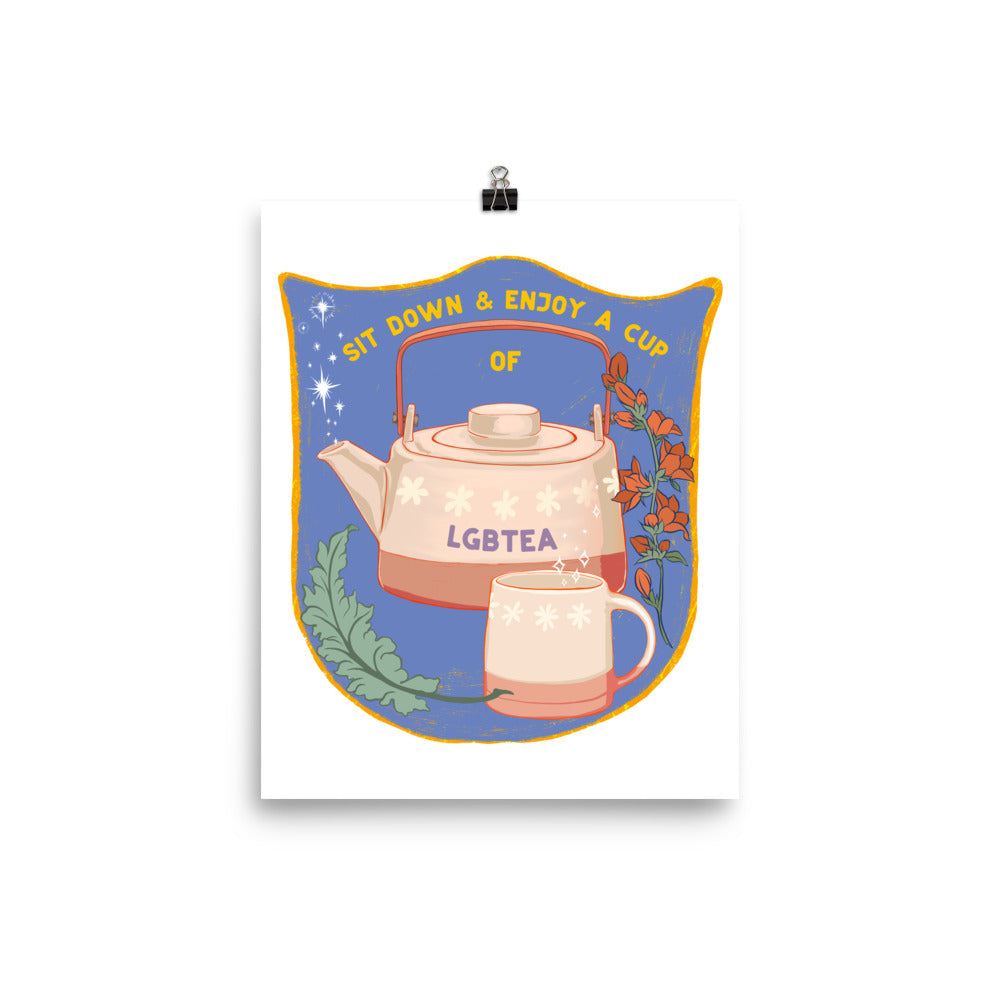 Sit Down And Enjoy A Cup Of LGBTea: LGBTQ Pride Print