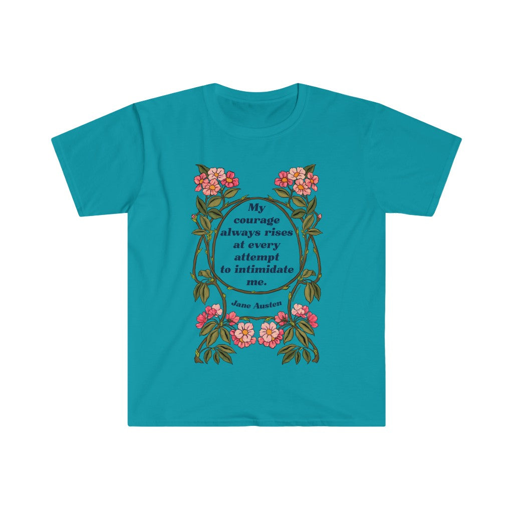 My Courage Always Rises With Every Attempt To Intimidate Me, Jane Austen: Feminist Shirt