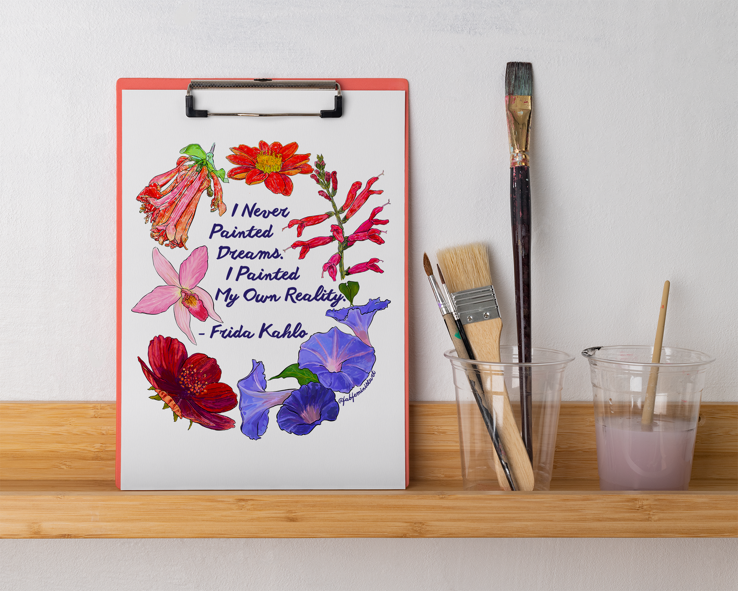 I Never Painted Dreams I Painted My Own Reality, Frida Kahlo: Feminist Print