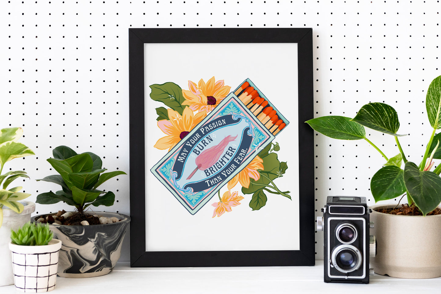 May Your Passion Burn Brighter Than Your Fear: Self Care Print