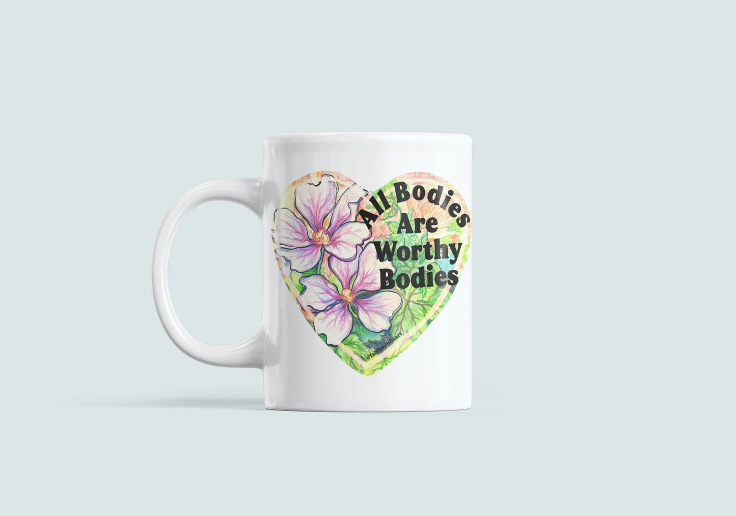 All Bodies Are Worthy Bodies: Feminist Mug