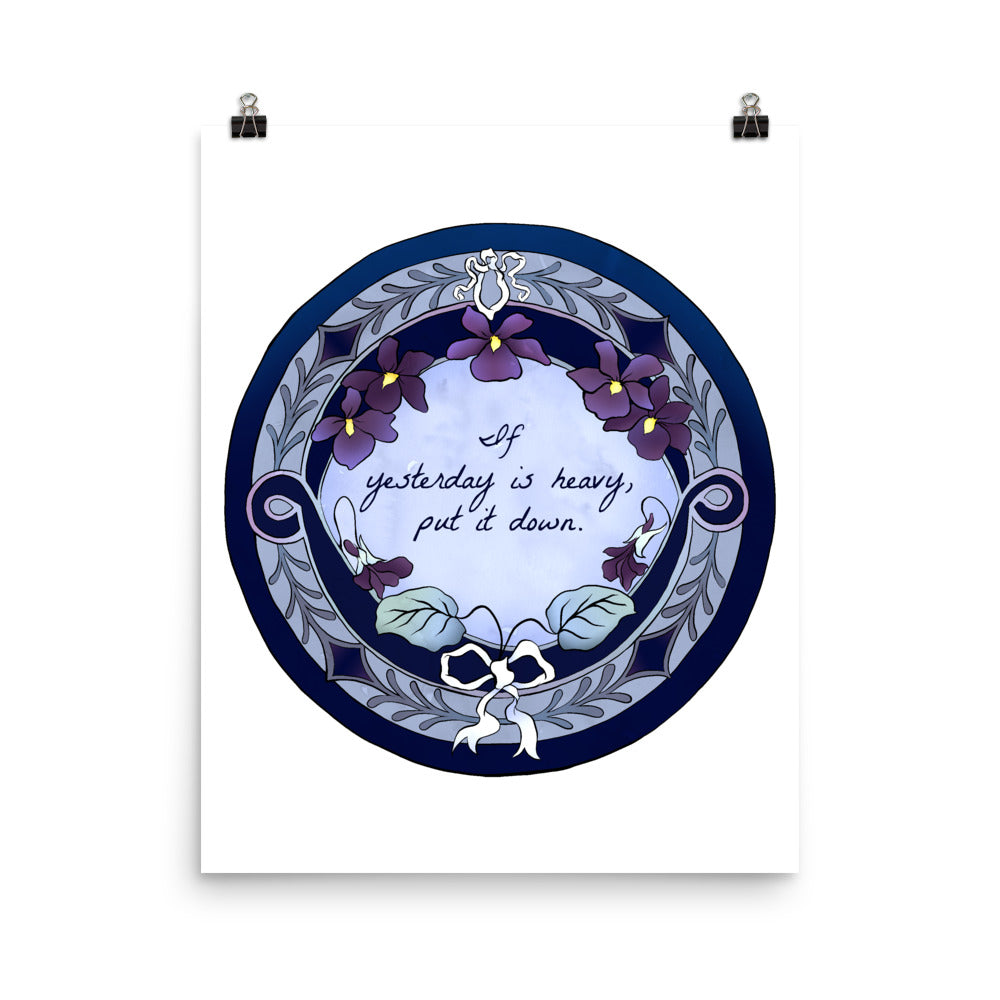 If Yesterday Is Heavy Put It Down: Self Care Print