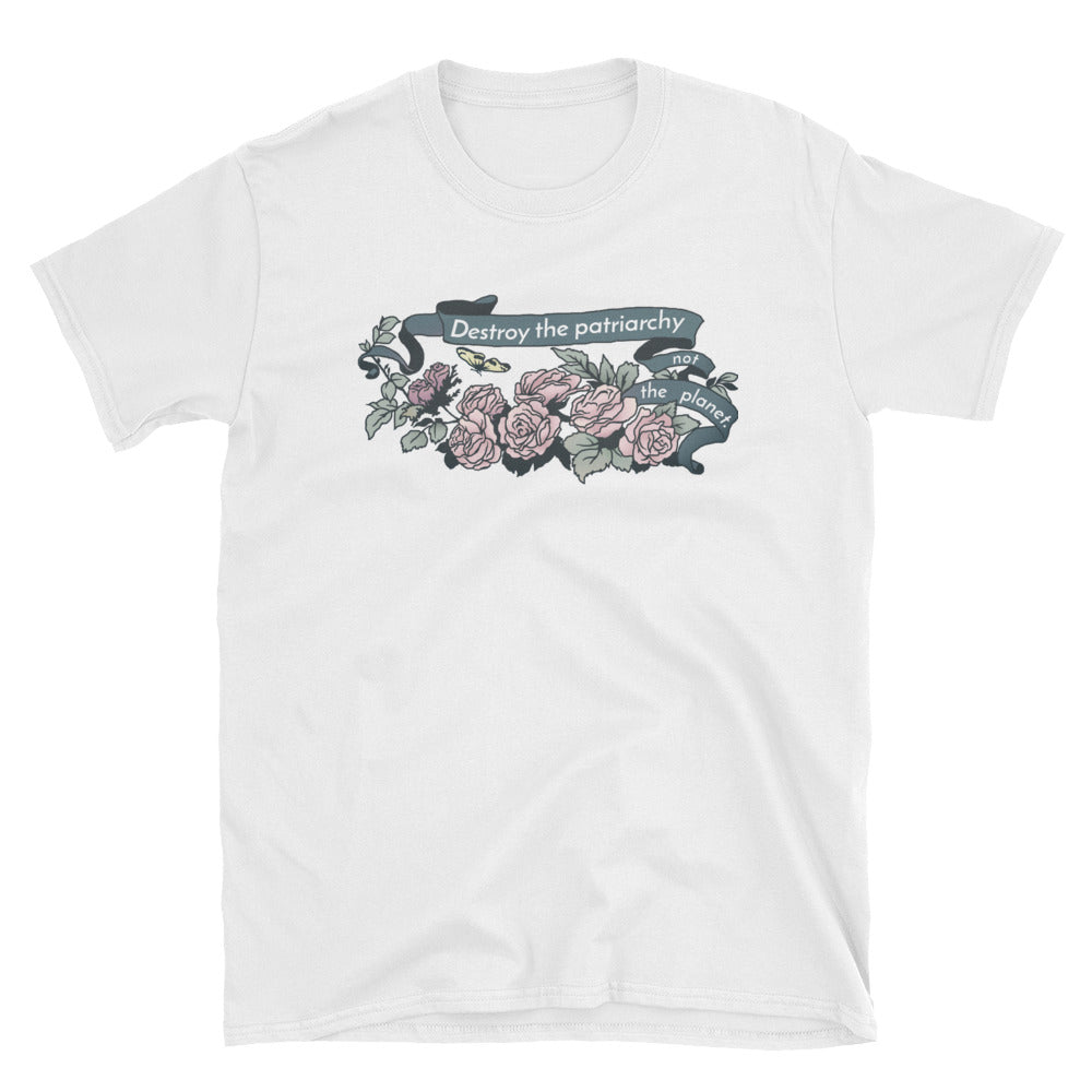 Destroy The Patriarchy Not The Planet: Unisex Adult Tee