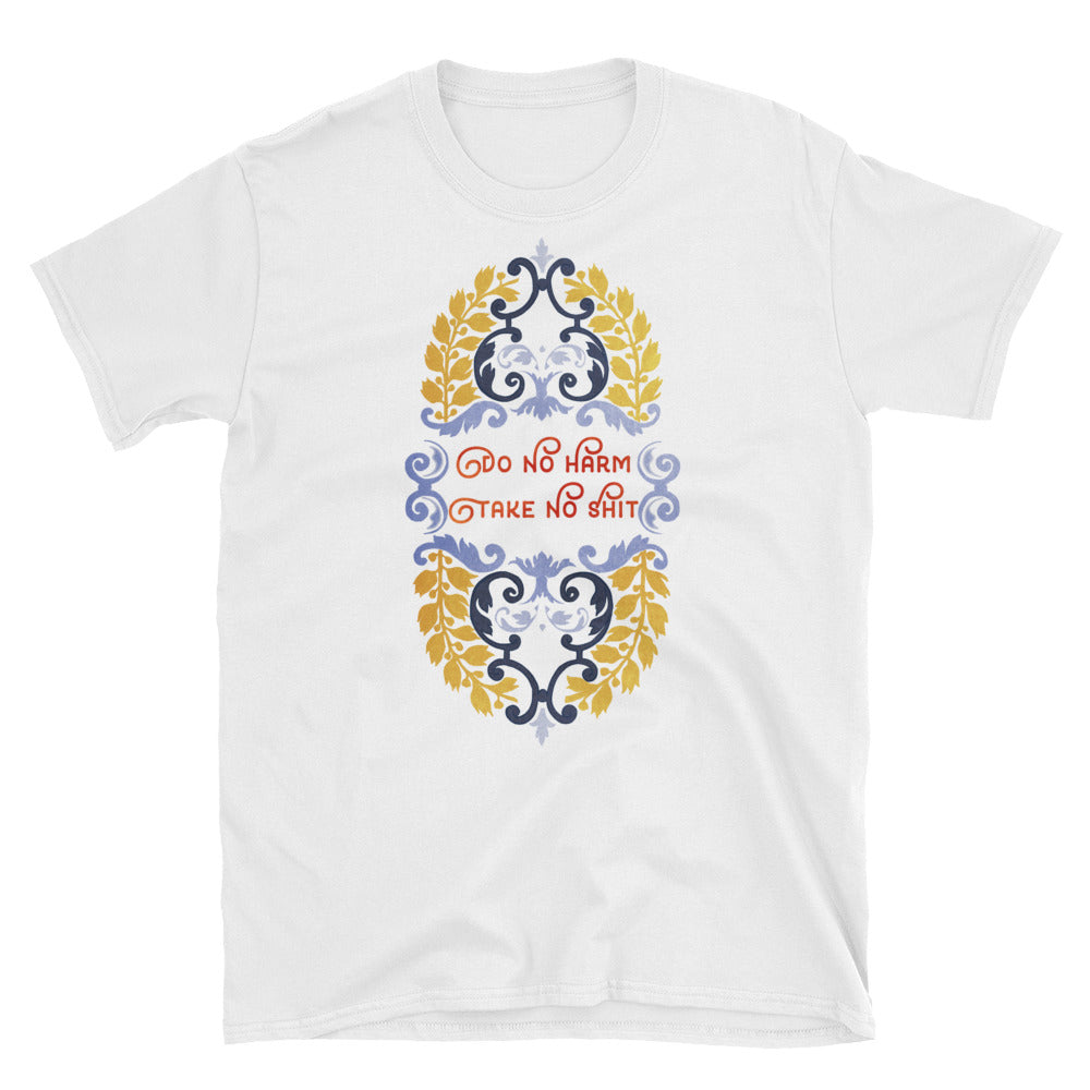 Do No Harm But Take No Shit: Unisex Adult Shirt
