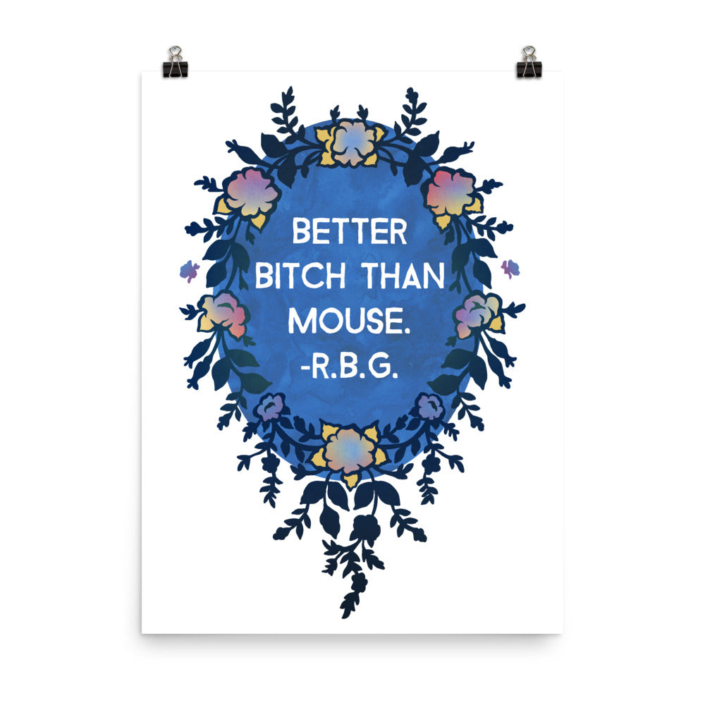 Better Bitch Than Mouse, Ruth Bader Ginsburg: Feminist Print