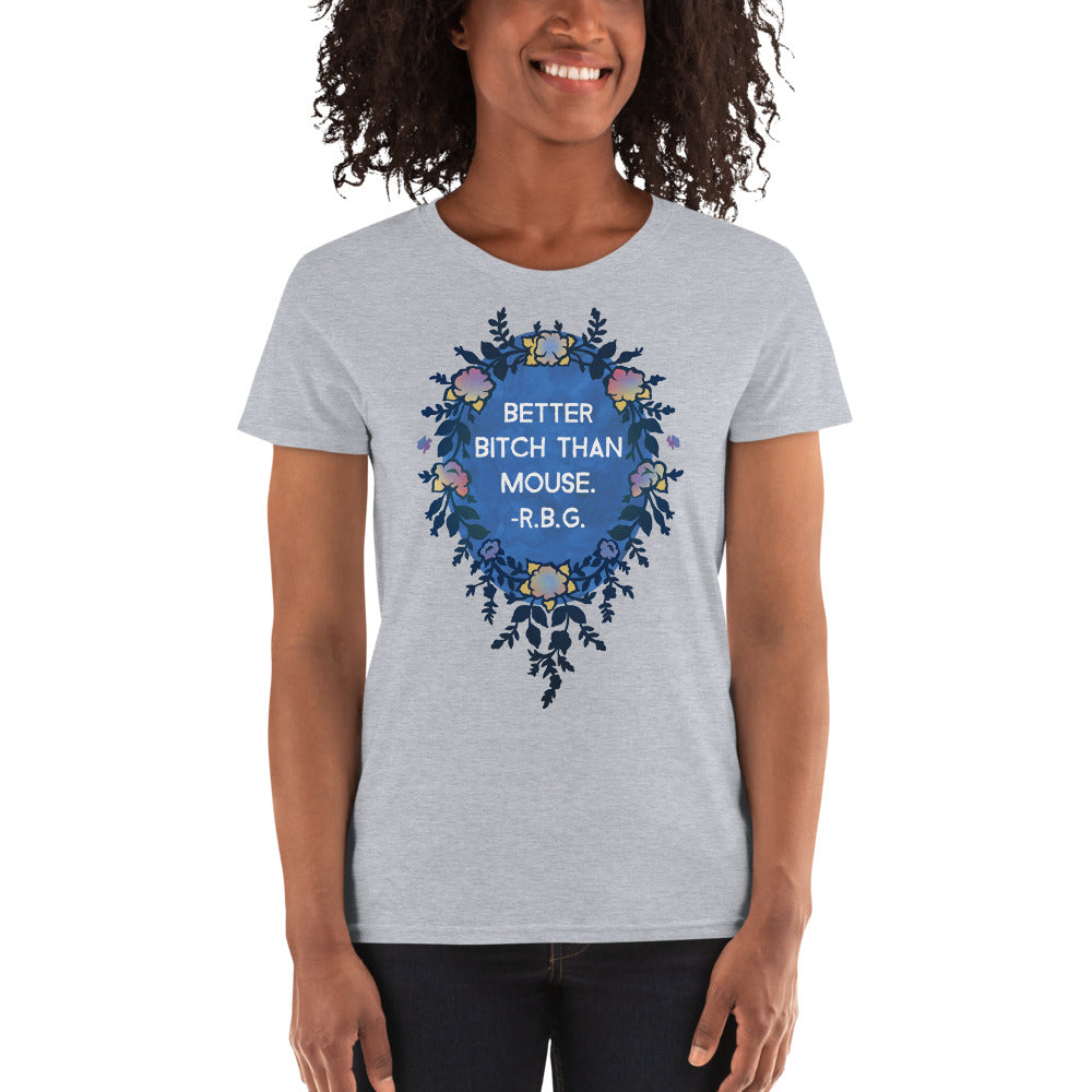 Better Bitch Than Mouse, Ruth Bader Ginsburg: Fitted Femme Shirt