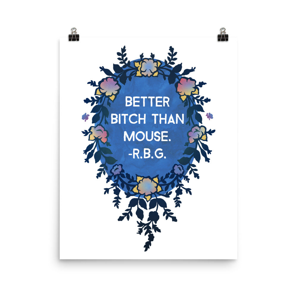 Better Bitch Than Mouse, Ruth Bader Ginsburg: Feminist Print