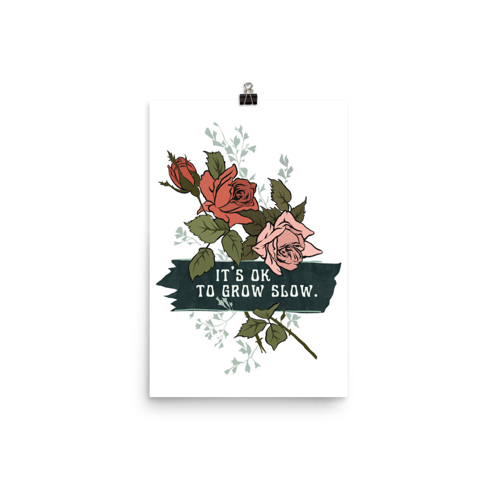 It's Ok To Grow Slow: Self Care Print