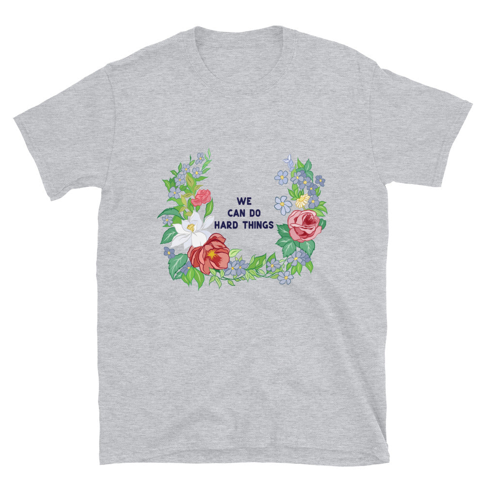 We Can Do Hard Things: Unisex Adult Shirt