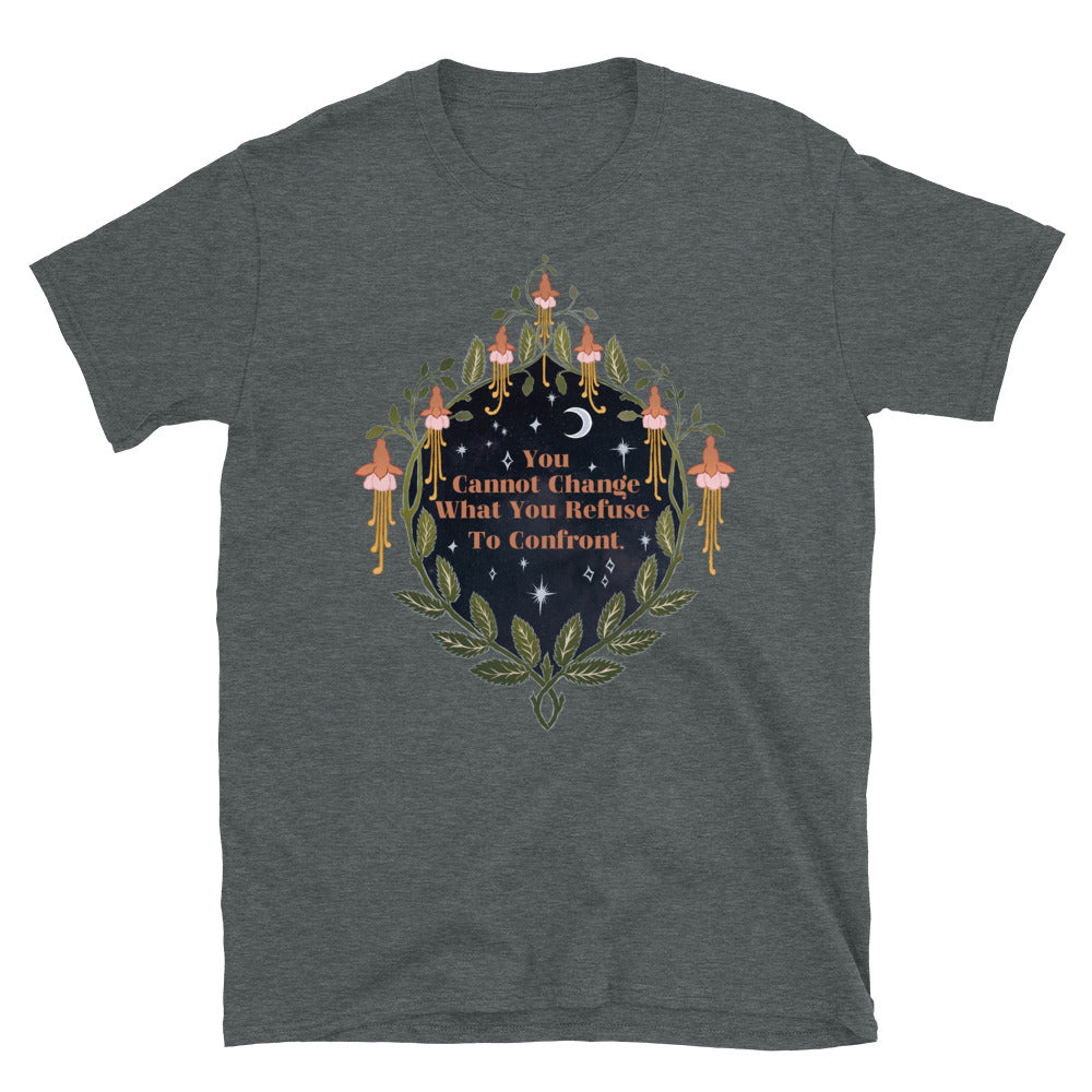 You Cannot Change What You Refuse To Confront: Feminist Shirt