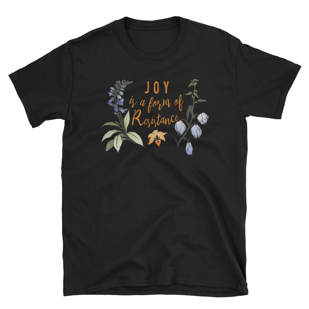 Joy Is A Form Of Resistance: Unisex Adult Shirt