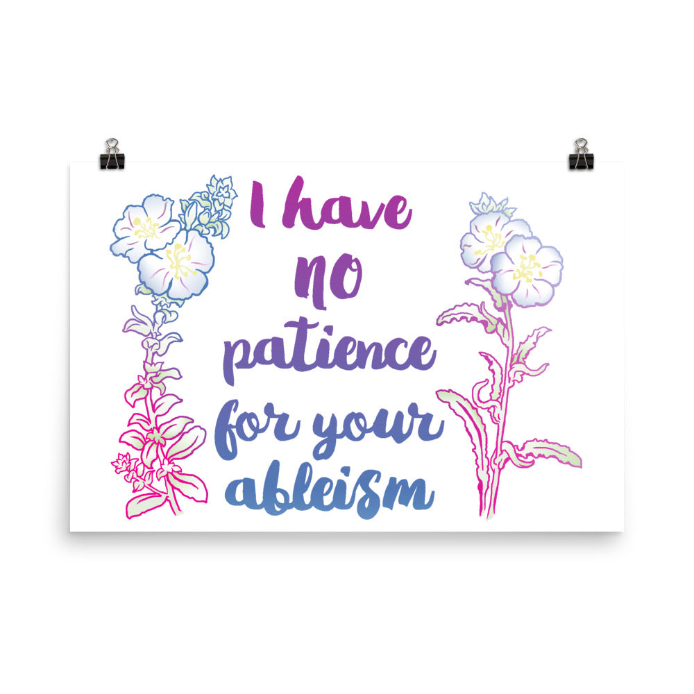I have no patience for your ableism: feminist print