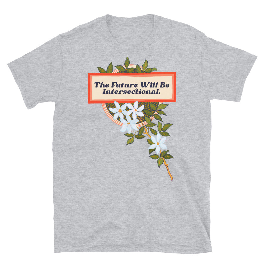 The Future Will Be Intersectional: Unisex Adult Shirt