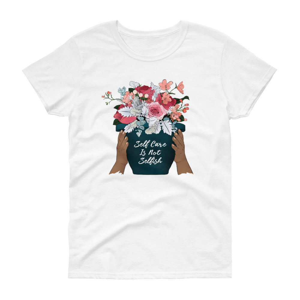 Self Care Isn't Selfish: Femme Fitted Shirt