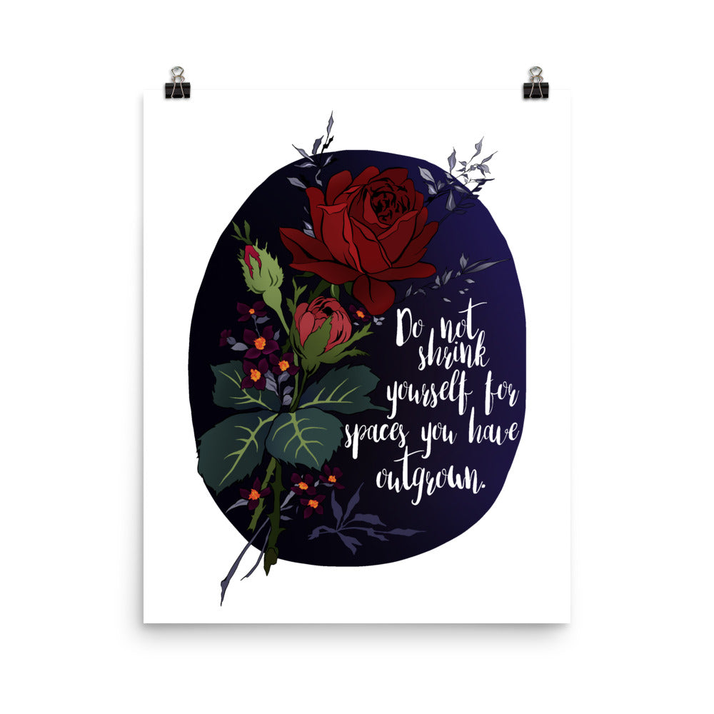 Do Not Shrink Yourself For Spaces You Have Outgrown: Self Care Print